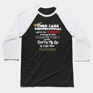 Being a Child Care Professional Baseball T-Shirt